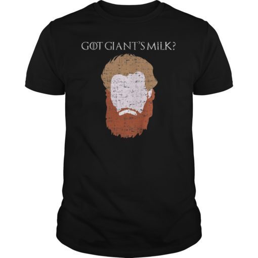 Tormund Giantsbane Got Giant’s Milk Distressed T-Shirt