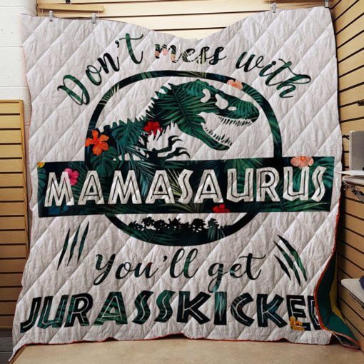 Don’t mess with mamasaurus you’ll get jurasskicked dinosaur gift quilt