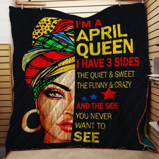 I’m An April Queen I Have 3 Sides The Quite Sweet Quilt