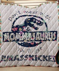 Don’t Mess With Mommasaurus Quilt