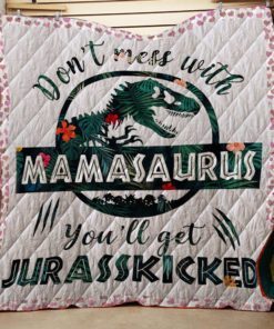 Don’t mess with mamasaurus you’ll get jurasskicked dinosaur quilt