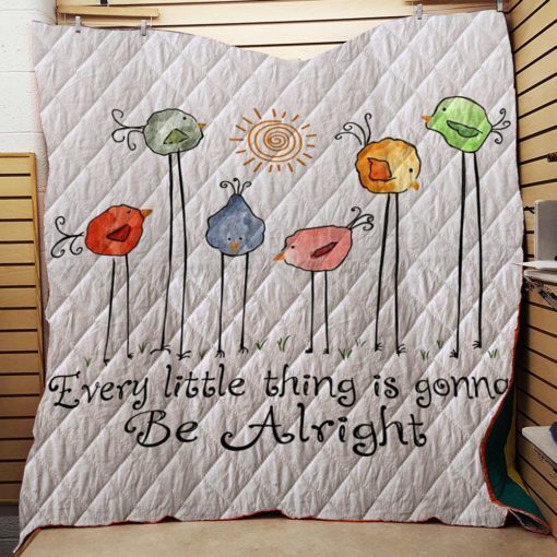 Every Little Thing Is Gonna Be Alright Quilt