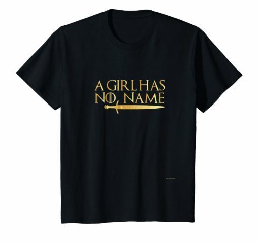 A Girl has No Name shirt - Nice Gold Edition Shirt