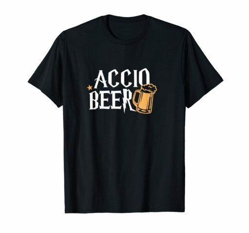 Accio Beer T-shirt Potter Magic Spell Drink Funny Harry Gift