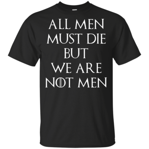 All Men Must Die But We Are Not Men Youth Kids T-Shirt