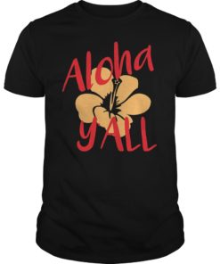 Aloha Ya’ll Graphic T-Shirt Wear it to Hawaii