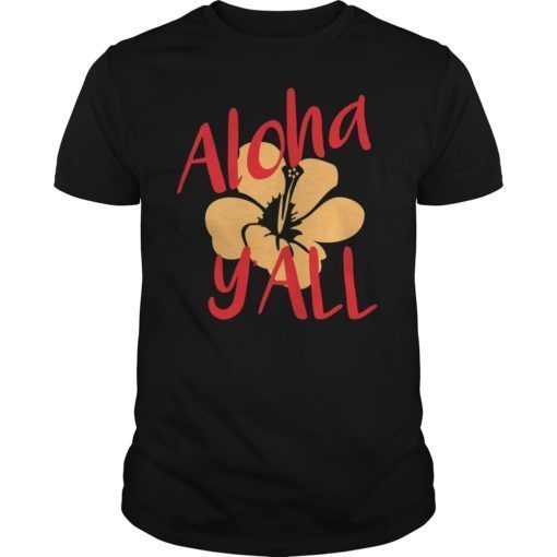 Aloha Ya’ll Graphic T-Shirt Wear it to Hawaii