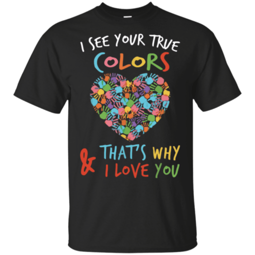 Autism Awareness Day I See Your True Colors T-Shirt