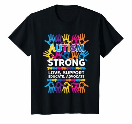Autism Awareness strong love support educate advocate tshirt