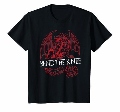 Bend The Knee Shirt King Or Queen Dragon Tee Shirt