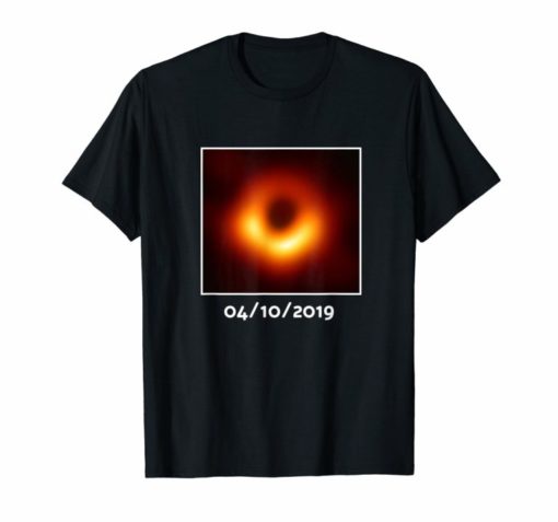 Black Hole 4-10-2019 Shirt