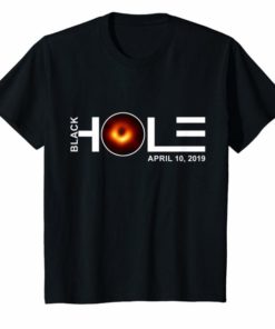 Black Hole April 10 2019 Shirt Black Hole First Image Tee