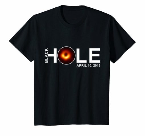 Black Hole April 10 2019 T-Shirt Black Hole First Image Tee
