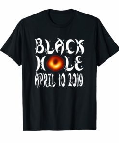 Black Hole April 10 2019 T-Shirt For Men Women Kids