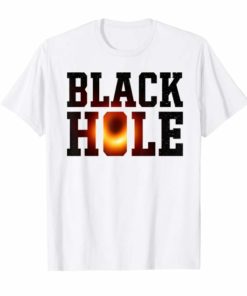 Black Hole April 10 2019 T-shirt Funny Space T-shirt