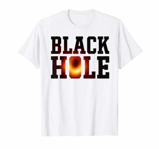 Black Hole April 10 2019 T-shirt Funny Space T-shirt