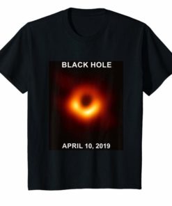 Black Hole First Ever Picture April 10 2019 T-Shirt