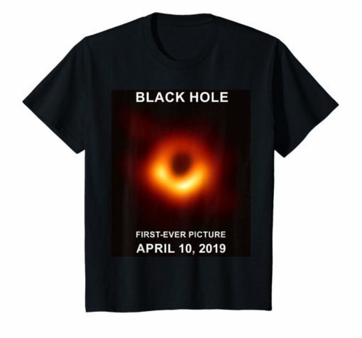 Black Hole First Ever Picture April 10 2019 Tee Shirt