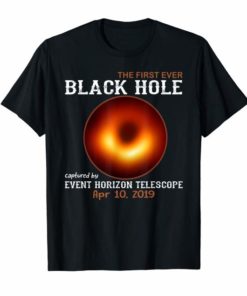 Black Hole First Picture Ever 10th April 2019 Amazing shirt