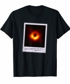 Black Hole First Picture Ever 10th April 2019 M87 Galaxy T-Shirt
