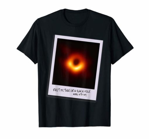 Black Hole First Picture Ever 10th April 2019 M87 Galaxy Tee