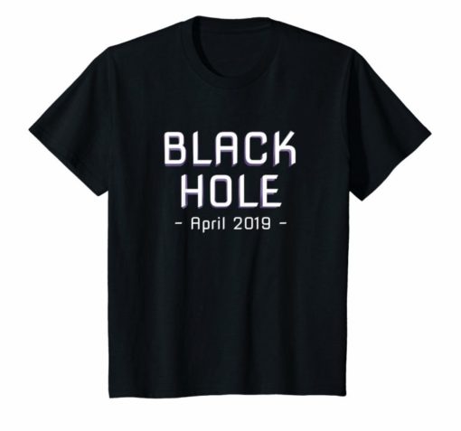 Black Hole Shirt Space 2019 Astronomy