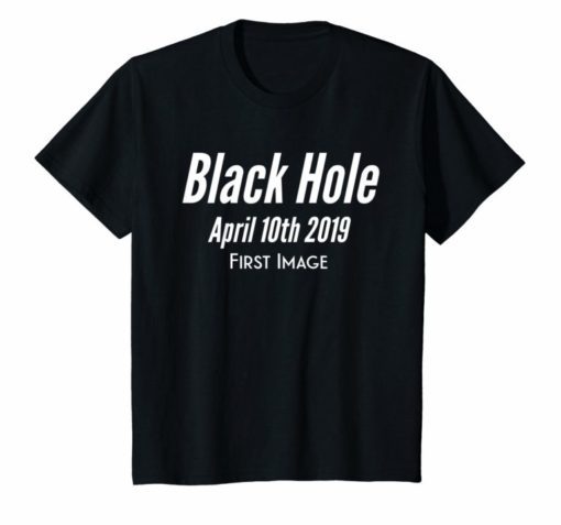 Black Hole Space First Image Astronomy Physics TShirt