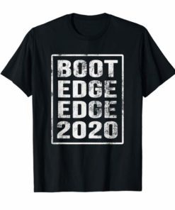 Boot Edge Edge 2020 T shirt Pete Buttigieg 2020 President