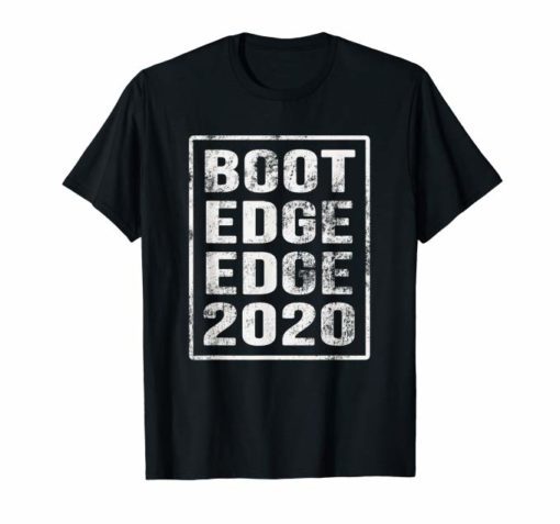 Boot Edge Edge 2020 T shirt Pete Buttigieg 2020 President