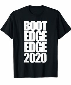 Boot Edge Edge 2020 t-shirt Pete Buttigieg 2020 design Vote