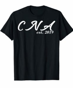 CNA Graduation Shirt - Gift for CNAs established 2019 Shirt