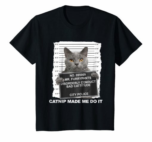 Catnip Made Me Do It Cat Tshirt Funny Cat Tee