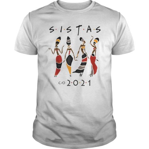 Class 2021 Sistas Queen Melanin African American Women Shirt