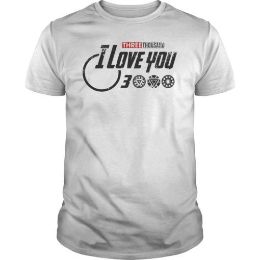 Dad I Love You 3000 Three Thousand T-Shirt