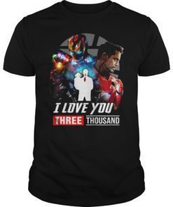 Dad I Love You Three Thousand Thank Tony Shirt