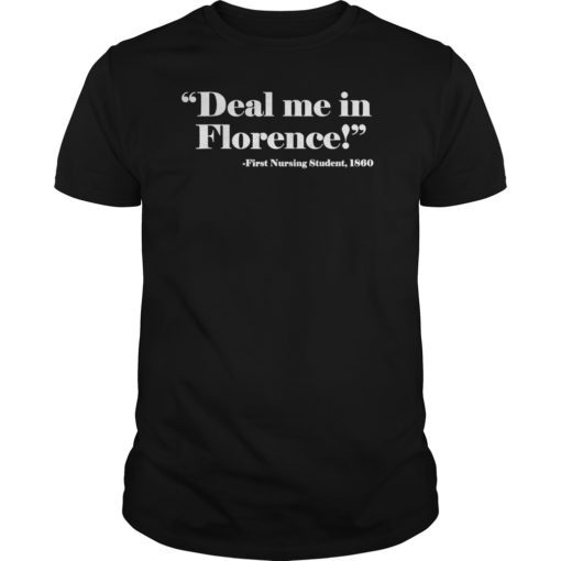 Deal Me In Florence First Nursing Student Tee Shirts