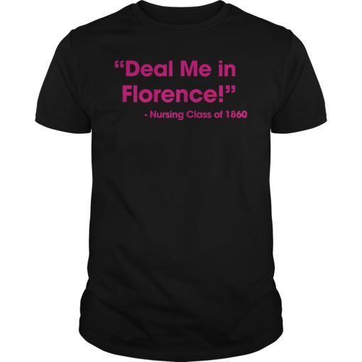 Deal Me In Florence Nurse Dont Play Card Tee Shirt