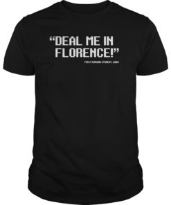 Deal Me In Florence Nurses Don’t Play Cards Nurse T-Shirts