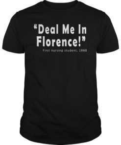 Deal Me In Florence Nurses Don’t Play Classic Shirt