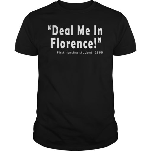 Deal Me In Florence Nurses Don’t Play Classic Shirt