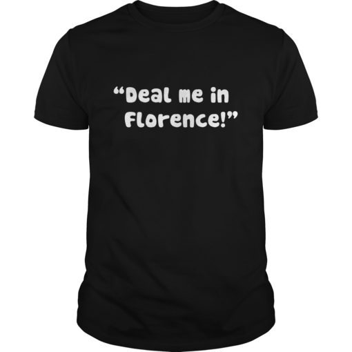 Deal Me In Florence Nurses Don’t Play Funny Nurse T-shirt