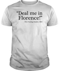 Deal Me In Florence Nurses Don’t Play Shirt