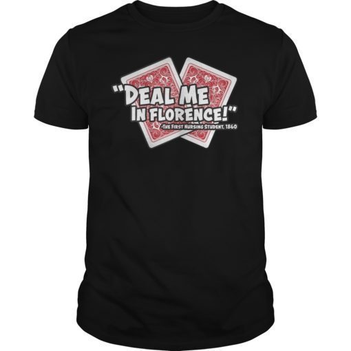 Deal Me In Florence Nurses Don’t Play T-Shirt