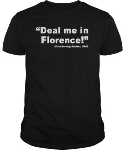 Deal Me In Florence Nurses Don’t Play T-shirt For Men Women