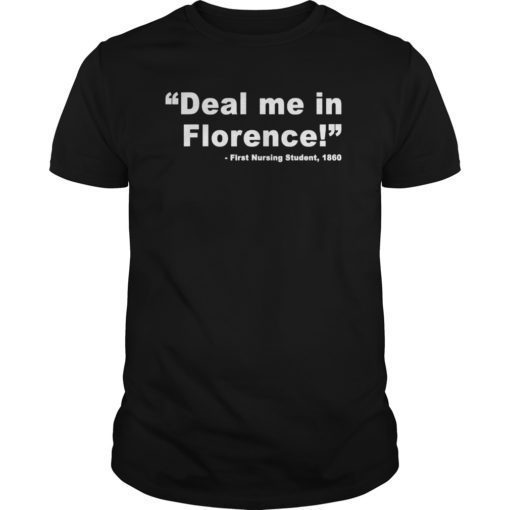 Deal Me In Florence Nurses Don’t Play T-shirt For Men Women