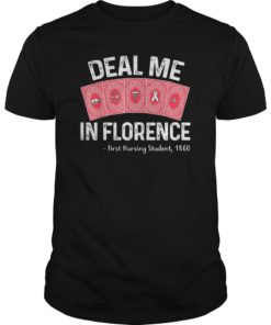 Deal Me In Florence Nursing T-Shirt Nurses Don’t Play Cards