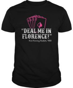 Deal Me In Florence Nursing Tee Shirt Nurses Don’t Play Cards