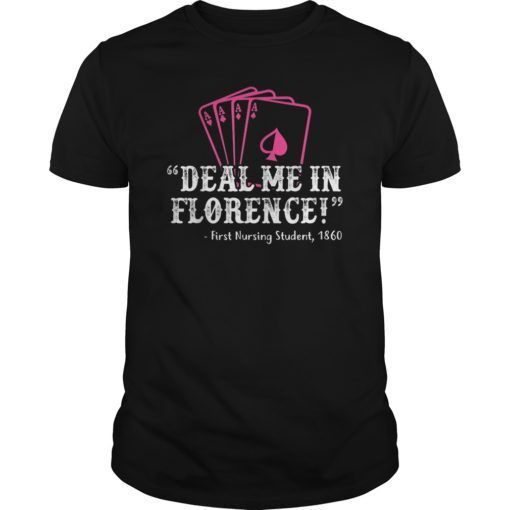 Deal Me In Florence Nursing Tee Shirt Nurses Don’t Play Cards