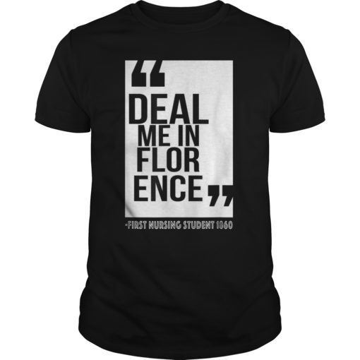 Deal me in Florence T-Shirt Nurse Shirt