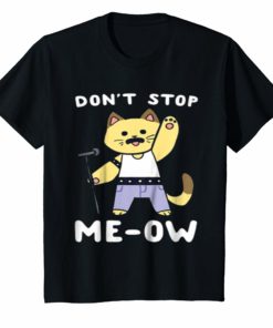 Don't Stop Me-ow T-Shirt